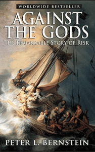 Against the Gods: The Remarkable Story of Risk