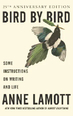 Bird by Bird: Some Instructions on Writing and Life