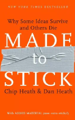 Made to Stick: Why Some Ideas Survive and Others Die