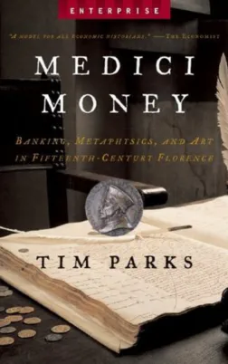 Medici Money: Banking, metaphysics and art in fifteenth-century Florence