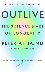 outlive - the science and art of longevity