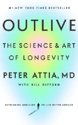 Outlive: The Science and Art of Longevity