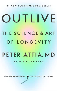 Outlive: The Science and Art of Longevity
