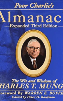 Poor Charlie’s Almanack: The Essential Wit and Wisdom of Charles T. Munger