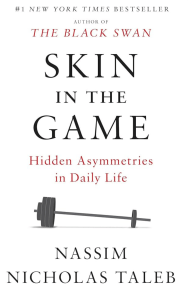Skin in the Game: Hidden Asymmetries in Daily Life 
